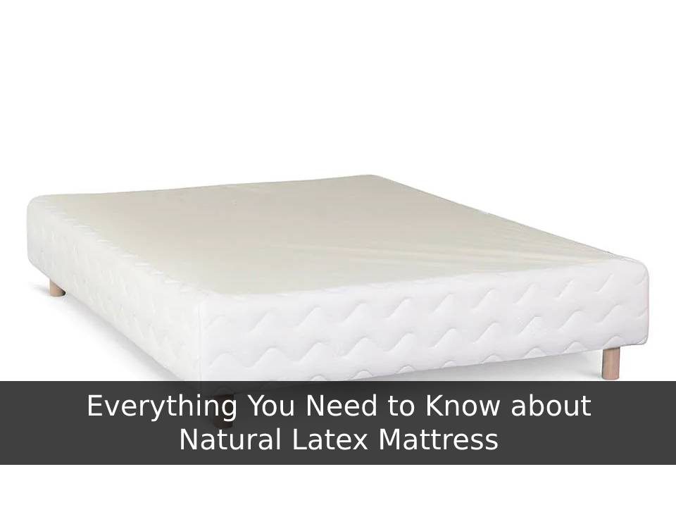 Everything You Need to Know about Natural Latex Mattress